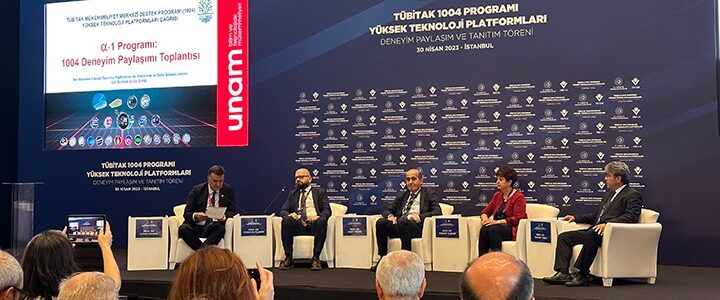 TÜBİTAK 1004 Programı | Yüksek Teknoloji Platformları Deneyim Paylaşım ve Tanıtım Töreni