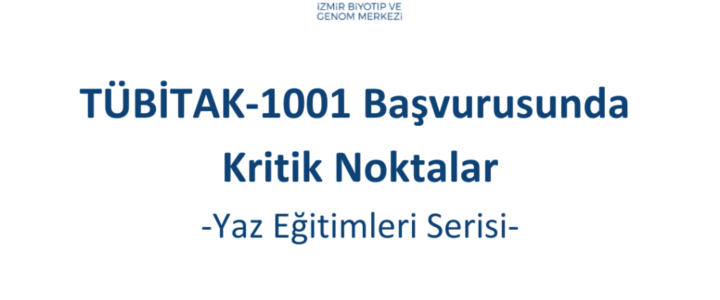 İBG Yaz Eğitimleri Serisi – TÜBİTAK – 1001 Başvurusunda Kritik Noktalar Eğitimi Gerçekleştirildi